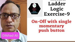 Ladder Logic Exercise-9 (On-Off with single momentary push button)