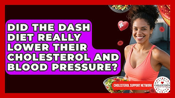 Did The DASH Diet Really Lower Their Cholesterol And Blood Pressure? - Cholesterol Support Network