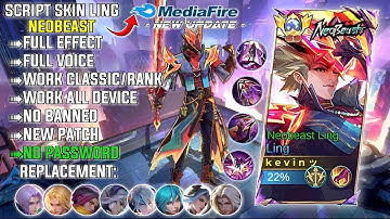 NEW Script Skin Ling Neobeast No Password | Full Effect Voice | New Patch