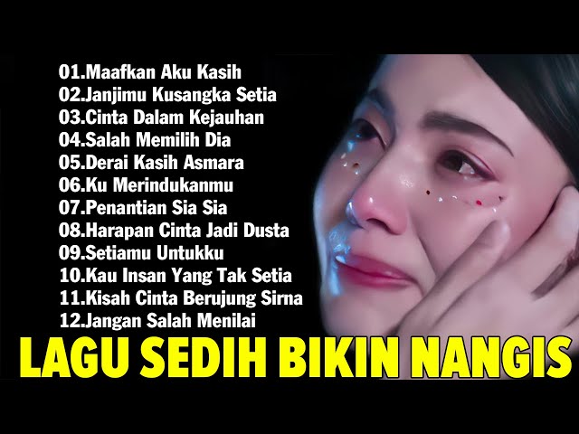 Kumpulan Lagu Sedih Bikin Nangis Teringat Mantan😭😭😭 Baru Putus... Langsung Dengar Lagu Ni class=