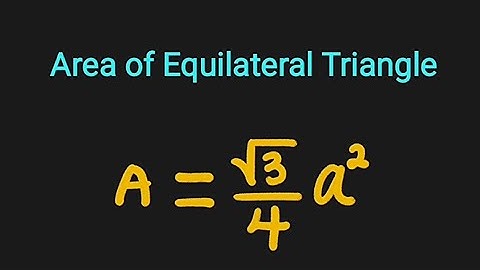 Oppervlakte van een gelijkzijdige driehoek | (√3)(a²)/4