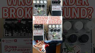 WRONG PEDAL ORDER = BROKEN SOUND?