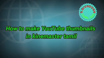 How to make YouTube thumbnails in tamil|kinemaster edit|youtube thumbnail tutorial|ssdtamilteef