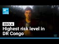 Ebola: Highest risk level in DR Congo warns World Health Organization • FRANCE 24 English
