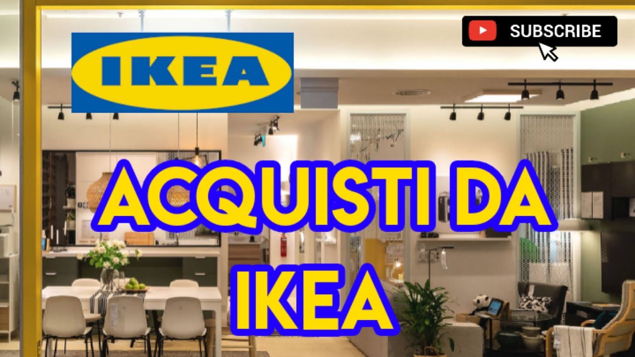 ACQUISTI DA IKEA YouTube