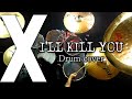 X ( X JAPAN )- I&#39;LL KILL YOU Drum cover | SiC ぢょ~い。