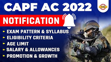 CAPF Notification 2022 | CAPF Syllabus 2022 | CAPF Exam Pattern | CAPF AC 2022 Eligibility/Age Limit