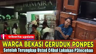 VIRALLL! WARGA BEKASI GERUDUK PONPES SETELAH TERUNGKAP USTAD CABUL LAKUKAN P3LECEHAN #triberita