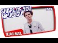Teuku Mail-Shape Of You (Cover) Ost.Keude Kupi NAD