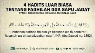 4 Hadits Luar Biasa Tentang Fadhilah Doa Sapu Jagat - Syaikh Abdurrozaq Al-Badr #NasehatUlama