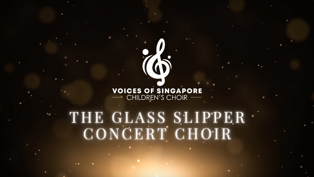 VOS Children's Choir - Concert Choir - The Glass Slipper (Darius Lim)