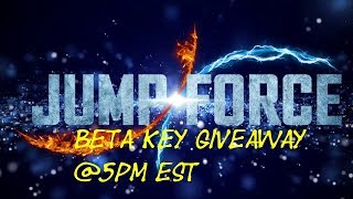 Jump Force Beta Key Giveaway @5pm EST