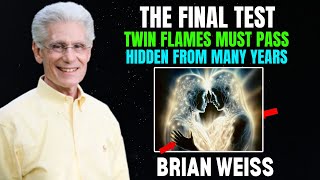 BRAIN WEISS: Silence Before Twin Flame Union—The Final Test You Must Pass  !!