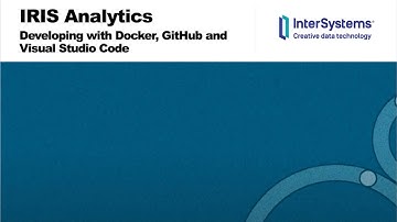 Creating InterSystems IRIS Analytics Solutions Using Docker & VSCode