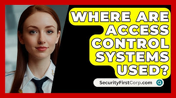 Where Are Access Control Systems Used? - SecurityFirstCorp.com