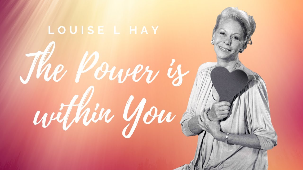 The Power Is Within You by Louise Hay