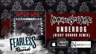 Motionless In White - Underdog (Ricky Horror Remix)