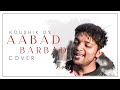 Aabaad barbaad  cover version  ludo  koushik debnath  arijit singh