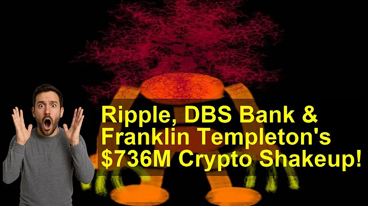 Ripple, DBS Bank & Franklin Templeton's $736M Crypto Shakeup!