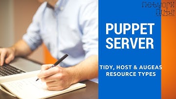 Puppet Server Using Tidy, Host and Augeas Resources