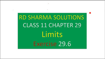 RD SHARMA SOLUTIONS CLASS 11 CHAPTER 29 Limits Ex 29.6 Part 2