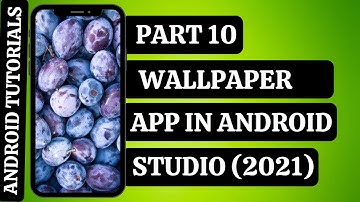 Wallpaper App in Android Studio | Part 10  - Full Screen Images in Android Studio| Android Tutorials