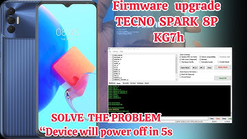 Como fazer Flash no TECNO SPARK 8P,  FIX ERROR “Device will power off in 5s” FIRMWARE TESTADO