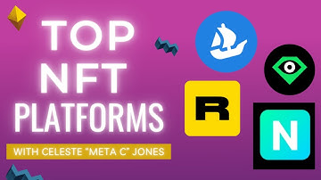 TOP NFT PLATFORMS | with Celeste "Meta C" Jones