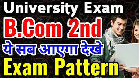 B.com Exam Pattern Big News, B.com 2nd Year ऐसे आएंगे Question,B.Com 2nd Year Exam Pattern Good News