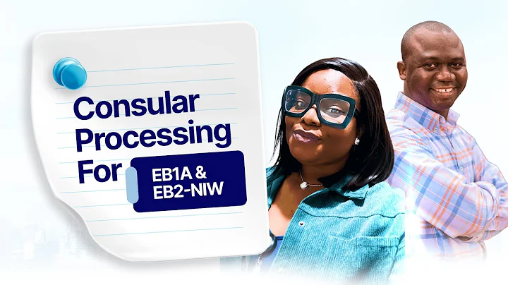 EB1A & EB2-NIW Consular Processing Explained | Step-by-Step Guide to Green Card Approval