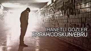 Ebru & Emrah - İhanetli Gözler Resimi