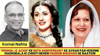 ‘Mughal-E-Azam’ ke 60th anniversary ke avsar par Madhubala ki chhoti behen Madhur Bhushan se baatein