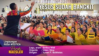 LAGU PASKAH MERIAH - YESUS SUDAH BANGKIT (Sirilus Wali) PASKAH’26 #paroki #naesleu Ling.Rosa Mystica
