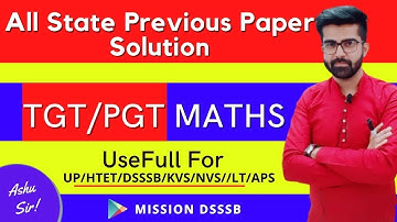 All State TGT/PGT MATHS Chapter wise Previous paper solution UP/HTET/DSSSB/KVS/NVS/LT/APS/All State