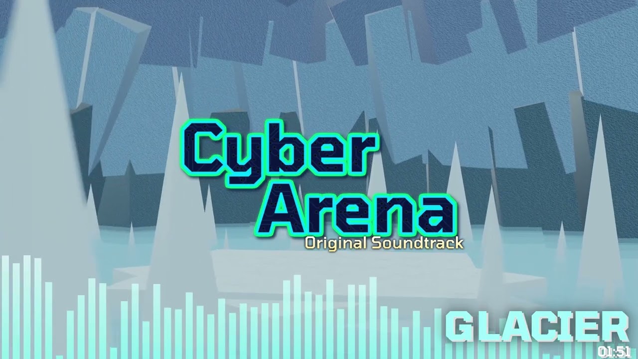 Watch Cyber Arena OST | Glacier on YouTube Watch Cyber Arena OST | Glacier on YouTube
