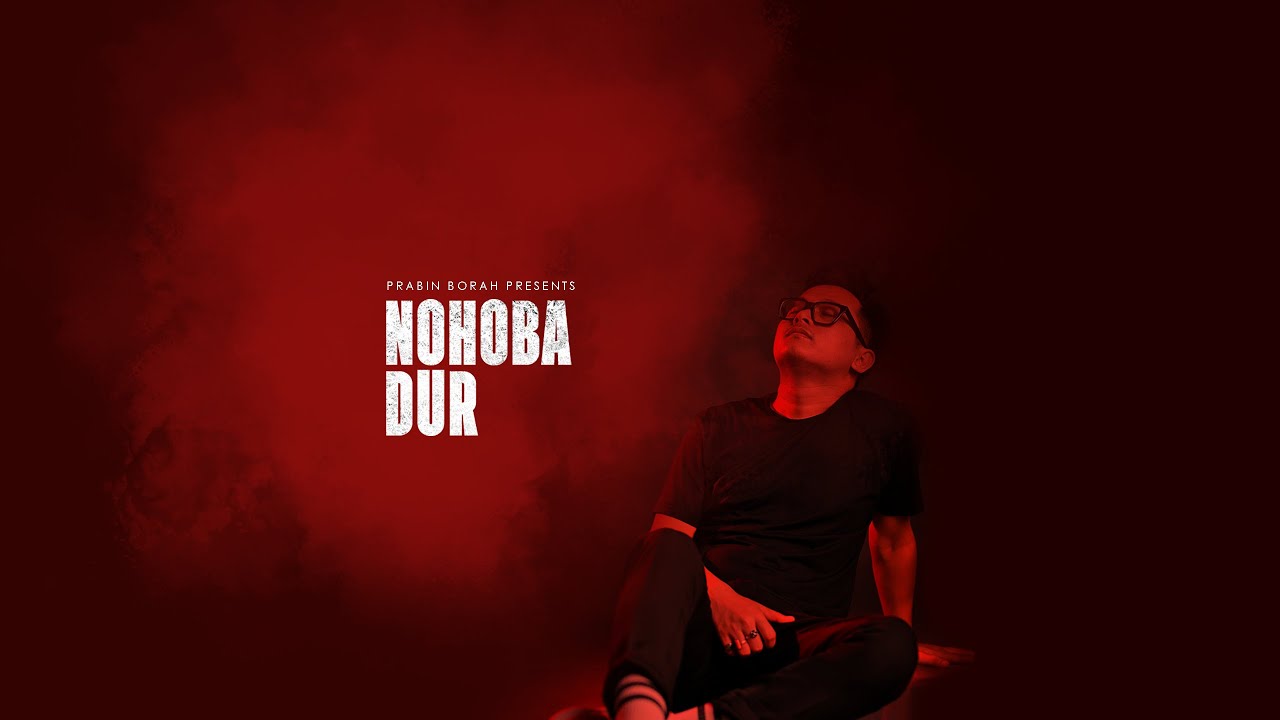 Prabin Borah   Nohoba Dur Official Soundtrack