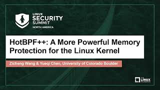 HotBPF++: A More Powerful Memory Protection for the Linux Kernel - Zicheng Wang & Yueqi Chen