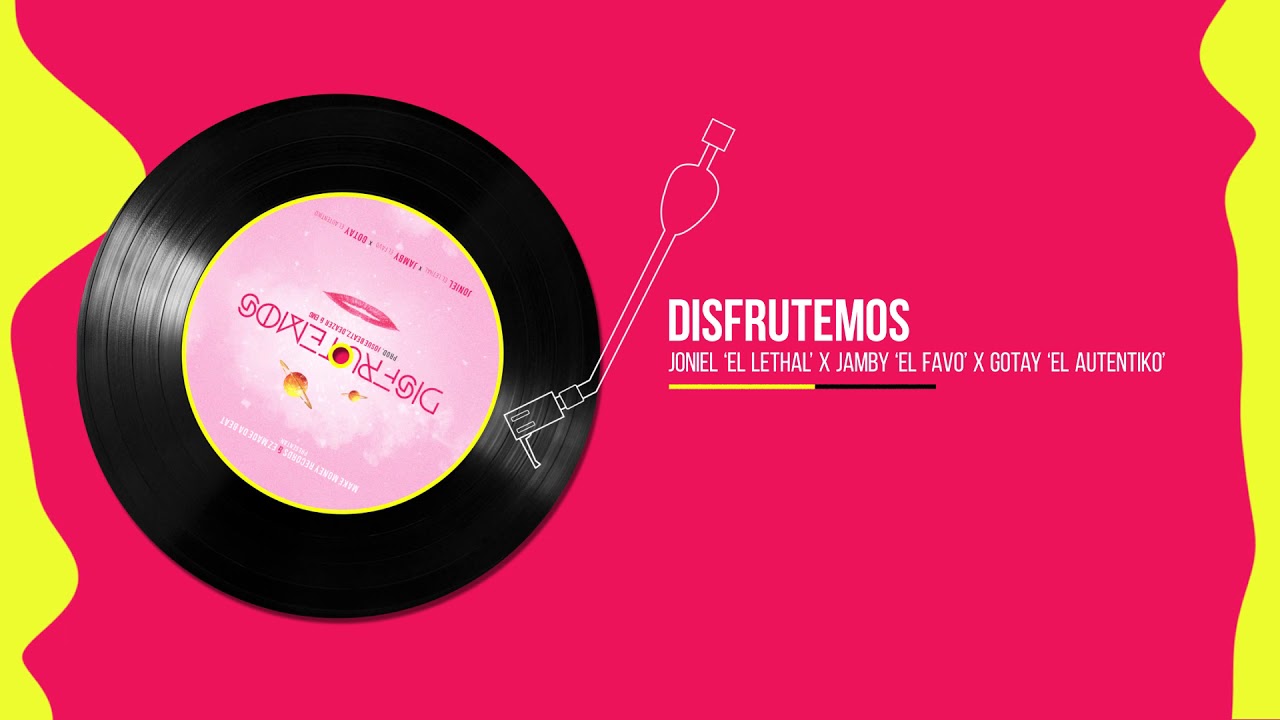 DISFRUTEMOS - JONIEL EL LETHAL X JAMBY EL FAVO X GOTAY EL AUTENTIKO