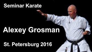 Demonstration 15: Alexey Grosman Karate Shotokan St Petersburg 2016 (Гросман Алексей Маркович)