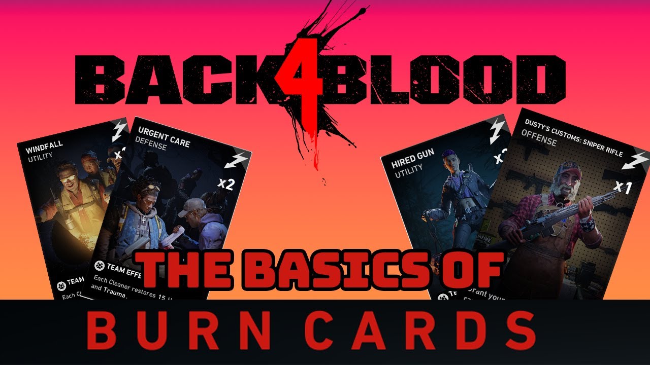 What Are Burn Cards Back 4 Blood YouTube