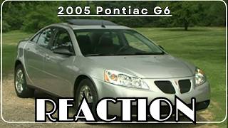 2005 Pontiac G6 (Reaction)