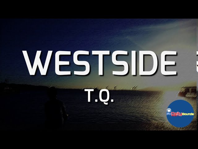 WESTSIDE (Lyrics) - TQ class=