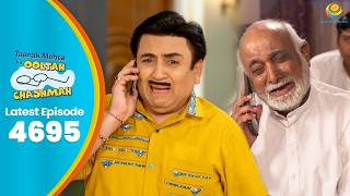 NEW Episode 4695 - Bapuji ki Khabar Sunkar Jethaal hua Behosh!  | Taarak Mehta ka Ooltah Chasmah