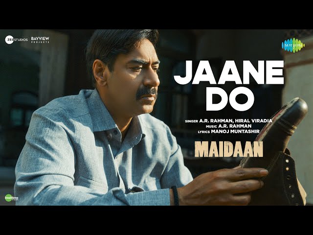 Jaane Do | Maidaan | Ajay Devgn | A.R.Rahman | Hiral Viradia | Manoj Muntashir | Boney Kapoor class=
