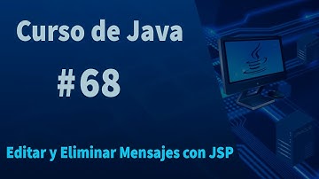 🔴Curso de Java#68 - Editar y Eliminar Mensajes con JSP