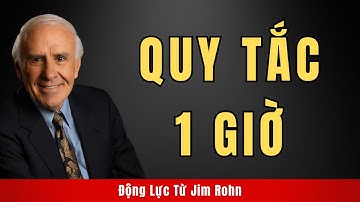 Chỉ Một Giờ Mỗi Ngày Có Thể Thay Đổi Cuộc Đời Bạn | Động Lực Từ Jim Rohn