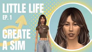 FIRST VIDEO EVER + LET'S CREATE LITTLE LIFE IN SIMS 4 + EPISODE 1