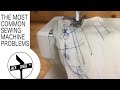 Sewing Machine Problems: The Most Common Issues