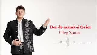 Oleg Spînu - Dor de mamă și fecior