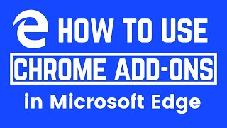 how to add chrome extensions on microsoft edge